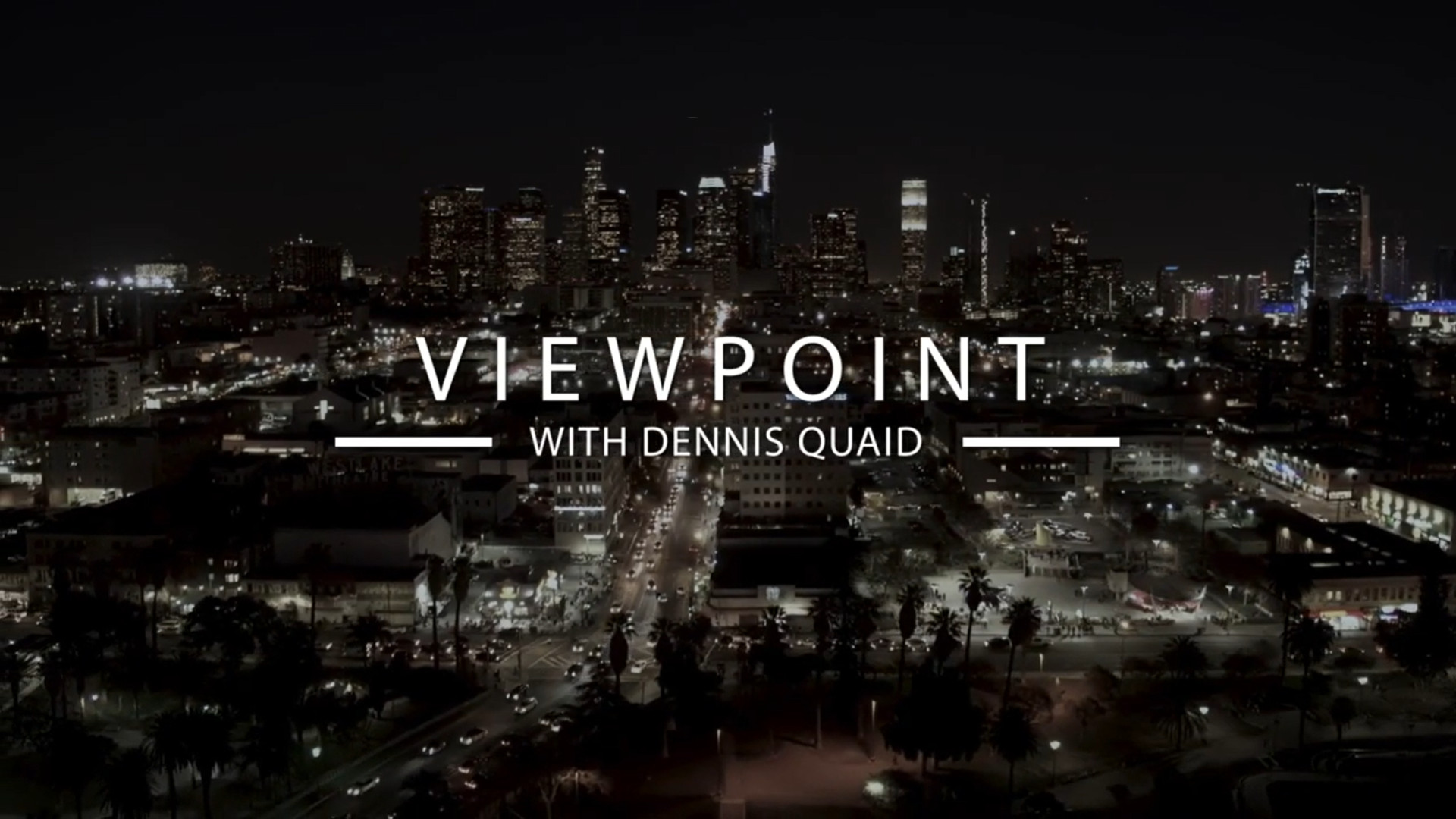 Viewpoint with Dennis Quaid opening nighttime aerial view.